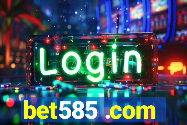 bet585 .com